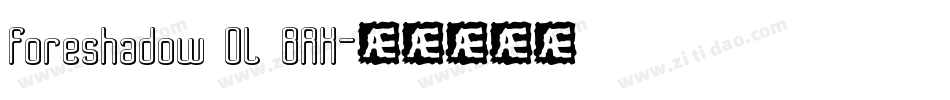 Foreshadow OL BRK字体转换